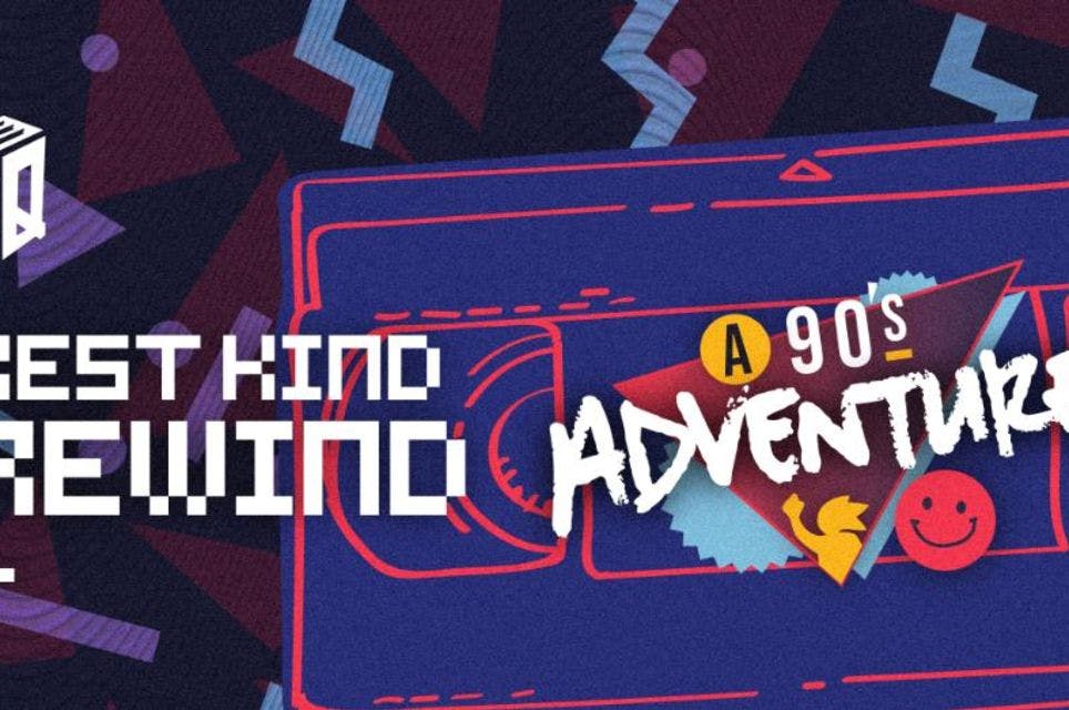 Best Kind Rewind: A 90's Adventure