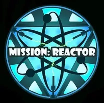 Mission: Reactor