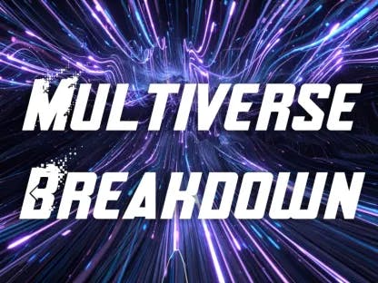 Multiverse Breakdown
